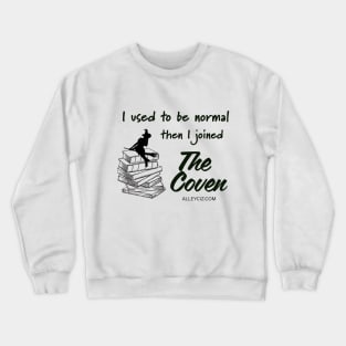 I used to be normal black Crewneck Sweatshirt